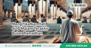 Mengi'tikafkan Hati di 10 Malam Terakhir Bulan Ramadhan