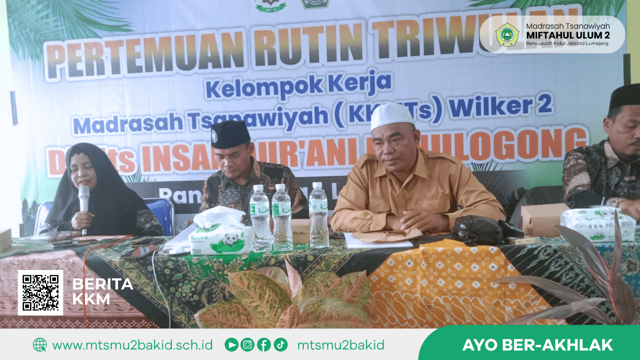 MTs Miftahul Ulum 2 Hadiri Pertemuan Rutin Triwulan KKMTs-2 di MTs Insan Qur’ani