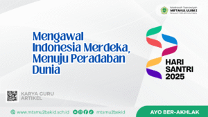 Hari Santri 2025: Mengawal Indonesia Merdeka Menuju Peradaban Dunia