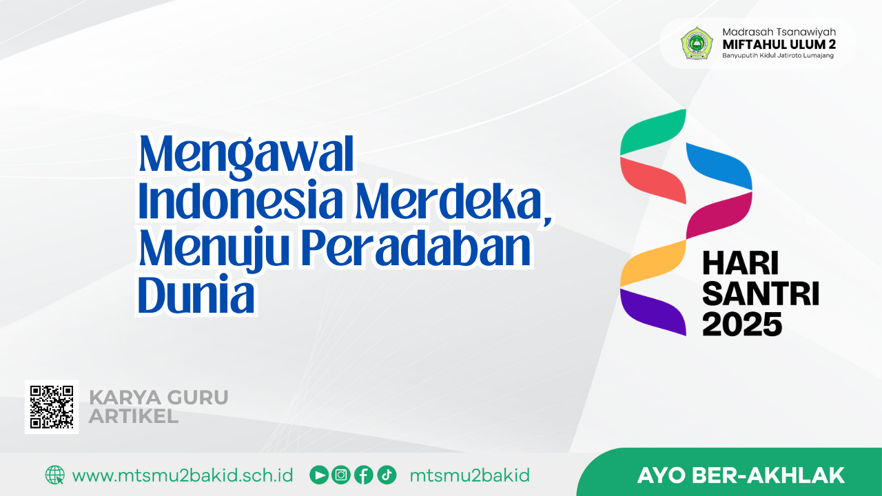 Hari Santri 2025: Mengawal Indonesia Merdeka Menuju Peradaban Dunia