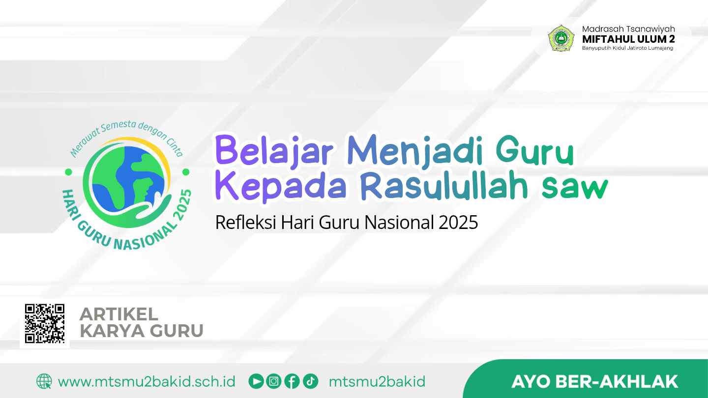 Belajar Menjadi Guru Kepada Rasulullah saw - Refleksi Hari Guru Nasional 2025