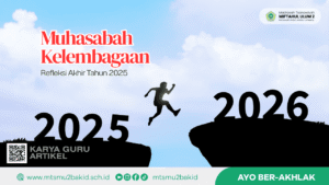 Muhasabah Kelembagaan : Refleksi Akhir Tahun 2025