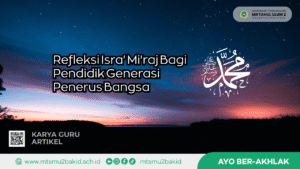Refleksi Isra' Mi'raj Bagi Pendidik Generasi Penerus Bangsa