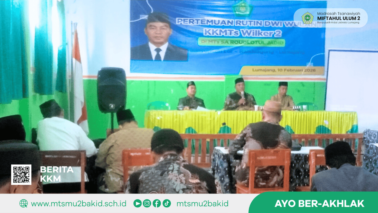 Kepala MTs Miftahul Ulum 2 Hadiri Pertemuan Rutin KKMTs Wilker 2 Lumajang