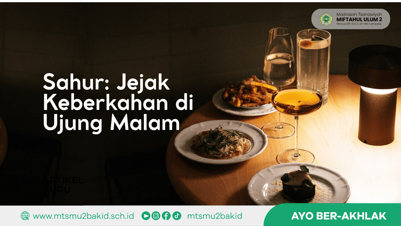 Sahur: Jejak Keberkahan di Ujung Malam
