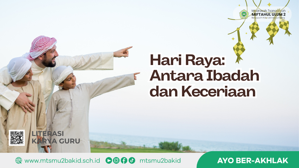 Hari Raya: Antara Ibadah dan Keceriaan