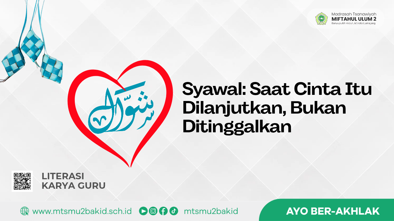 Syawal: Saat Cinta Itu Dilanjutkan, Bukan Ditinggalkan