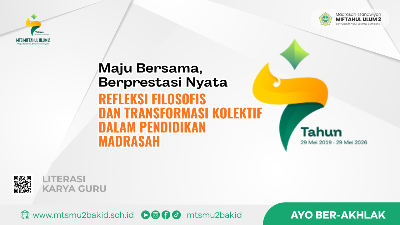 Maju Bersama, Berprestasi Nyata: Refleksi Filosofis dan Transformasi Kolektif dalam Pendidikan Madrasah