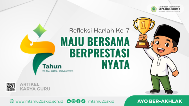 Maju Bersama Berprestasi Nyata: Refleksi Harlah ke-7 MTs Miftahul Ulum 2 Bakid